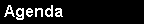 Agenda